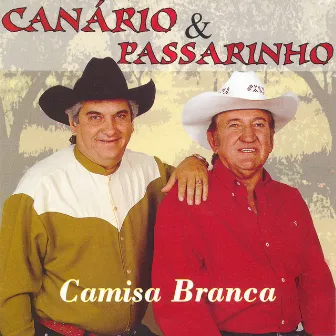 Camisa Branca by Canário E Passarinho