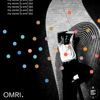 My Name Is Omri Dot by OMRI.