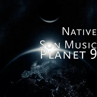 Planet 9 by Native Son Music