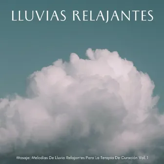 Masaje: Melodías De Lluvias Relajantes Para La Terapia De Curación Vol. 1 by Masaje de 1 hora