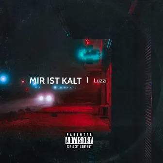 MIR IST KALT by Luzzi