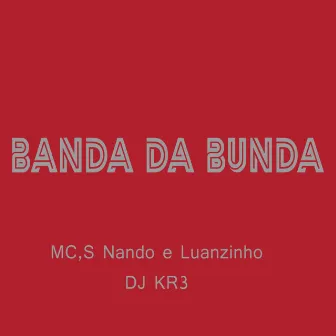 Banda da Bunda by DJ KR3