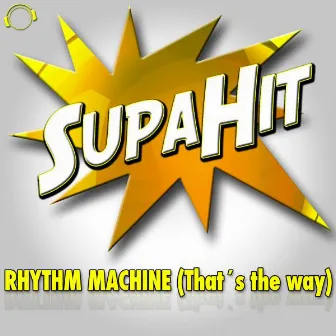 Rhythm Machine (That's the Way) by SupaHit