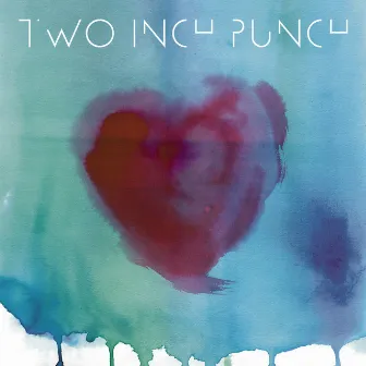 Love You Up EP by Two Inch Punch