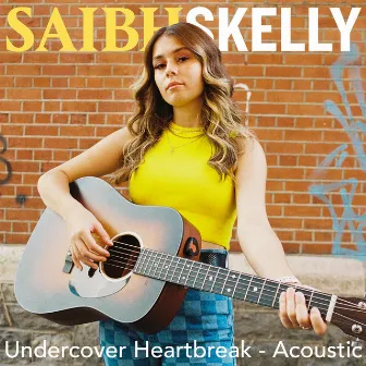 Undercover Heartbreak (Acoustic EP) by Saibh Skelly