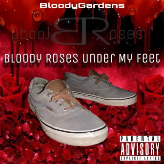 Bloody Roses Under My Feet by BloodyRoses