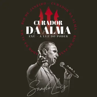 Curador da Alma, Exu a Luz do Poder (Ao Vivo) by Sandro Luiz