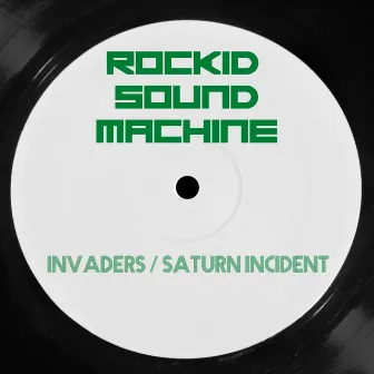 Invaders. Saturn Incident by Rockid Sound Machine