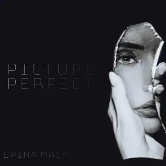 Picture Perfect by Laina Mack