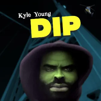 Dip by Kyle Young