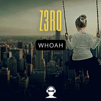 Whoah by Z3ro