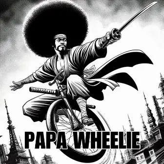 PAPA WHEELIE by Caesar