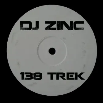 138 Trek by DJ Zinc