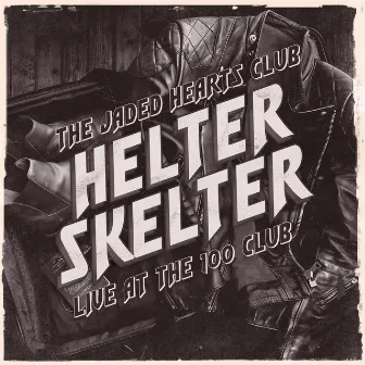 Helter Skelter (Live at The 100 Club) by The Jaded Hearts Club