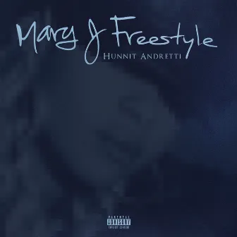 Mary J Freestyle by Hunnit Andretti