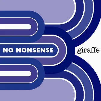 No Nonsense - Single by Giraffe