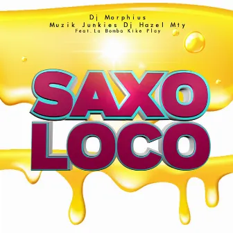 Saxo Loco by DJ Hazel Mty