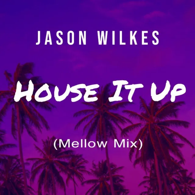 House It Up - Mellow Mix