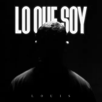 Lo que soy by Louis BPM