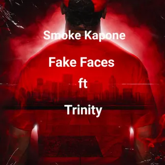 Fake Faces by Smoke Kapone