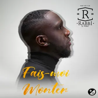 Fais-moi Monter by Rabbi le Prince