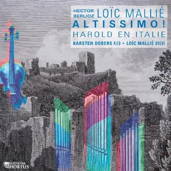 Berlioz: Harold en Italie - Mallié: Altissimo! by Loïc Mallié