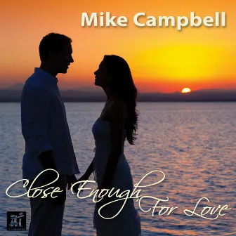 Close Enough for Love by Mike Campbell