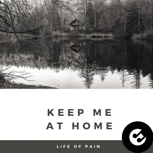 Life of Pain - Keep Me At Home