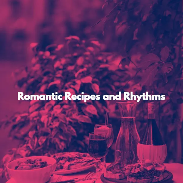 Romantic Recipes and Rhythms