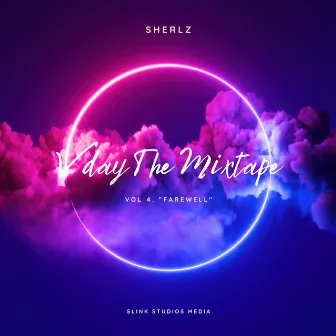 Vday the Mixtape, Vol. 4 - Farewell by Sherlz