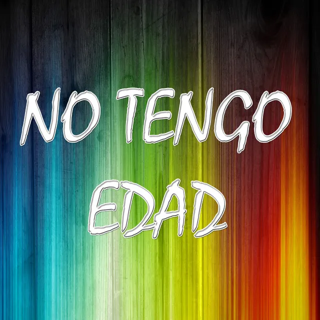 No tengo edad