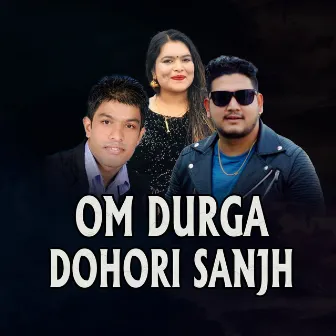 OM DURGA DOHORI SANJH by 