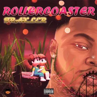 Rollercoaster (E.P) by Traxler