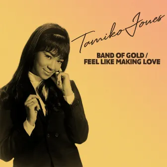 Band Of Gold / Feel Like Making Love by Tamiko Jones