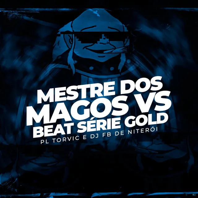 Mestre dos Magos VS Beat Série Gold