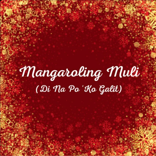 Mangaroling Muli (Di na po'ko galit)