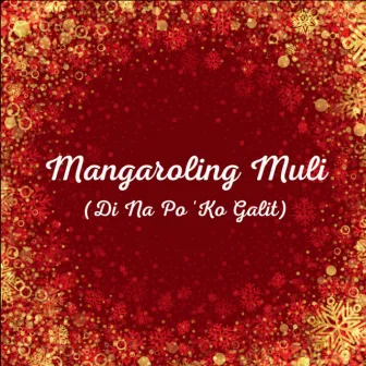 Mangaroling Muli (Di na po'ko galit) by Red Gumayagay