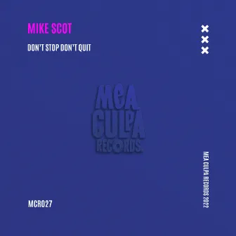 Don't Stop Don't Quit by Mike Scot