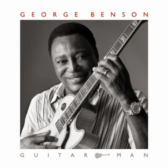 Guitar Man (Deluxe Edition) by George Benson