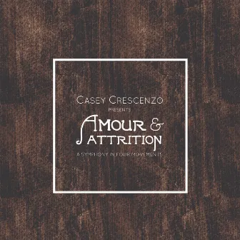 Amour & Attrition by Casey Crescenzo