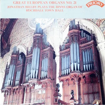 Great European Organs, Vol. 21: Rochdale Town Hall by Jonathan Bielby