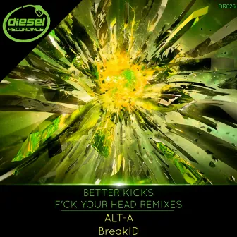 F'ck Your Head Remixes by BETTER KICKS