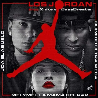 Los Jordan (feat. Quimico Ultramega & Melymel La Mama Del Rap) by Joa El Abuelo