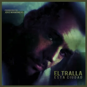 El Tralla (Esta Ciudad) by Jeke Mamoneos