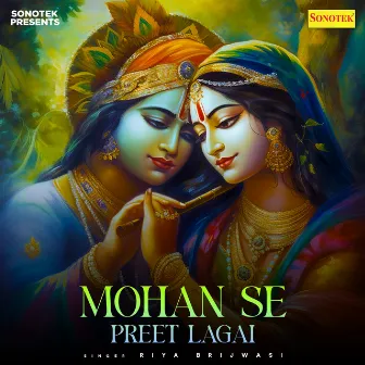 Mohan Se Preet Lagai by Riya Brijwasi