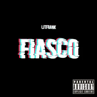 FIASCO by LITFRANK