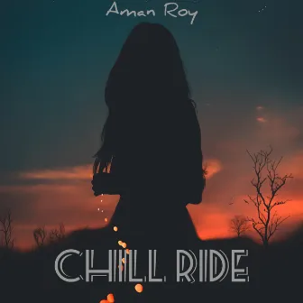 Chill Ride by Aman Roy