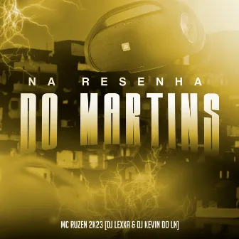 Na Resenha do Martins by DJ Lexxa