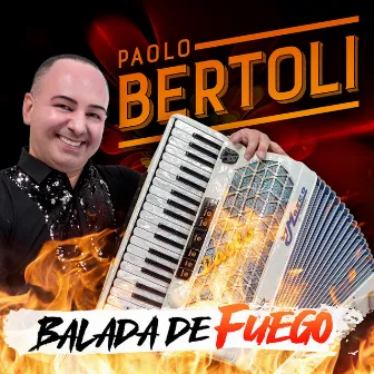 Balada de – Fuego by Paolo Bertoli