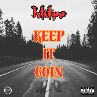 Keep It Goin by Jstntyme